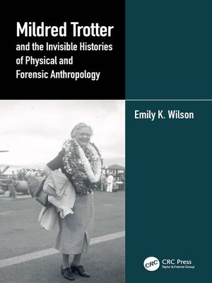 cover image of Mildred Trotter and the Invisible Histories of Physical and Forensic Anthropology
